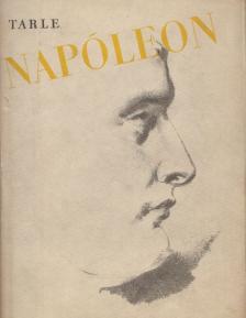 Tarle, E. - Napóleon [antikvár]