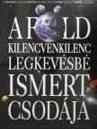 Hadházi László - A Föld kilencvenkilenc legkevésbé ismert csodája [antikvár]
