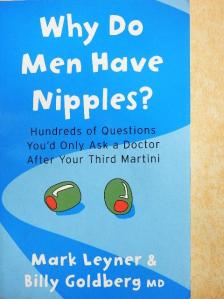 Billy Goldberg, M.D. - Why Do Men Have Nipples? [antikvár]