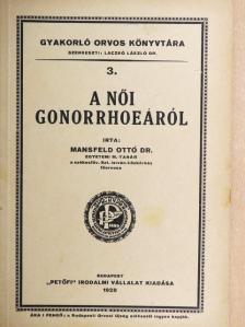 Dr. Mansfeld Ottó - A női gonorrhoeáról [antikvár]