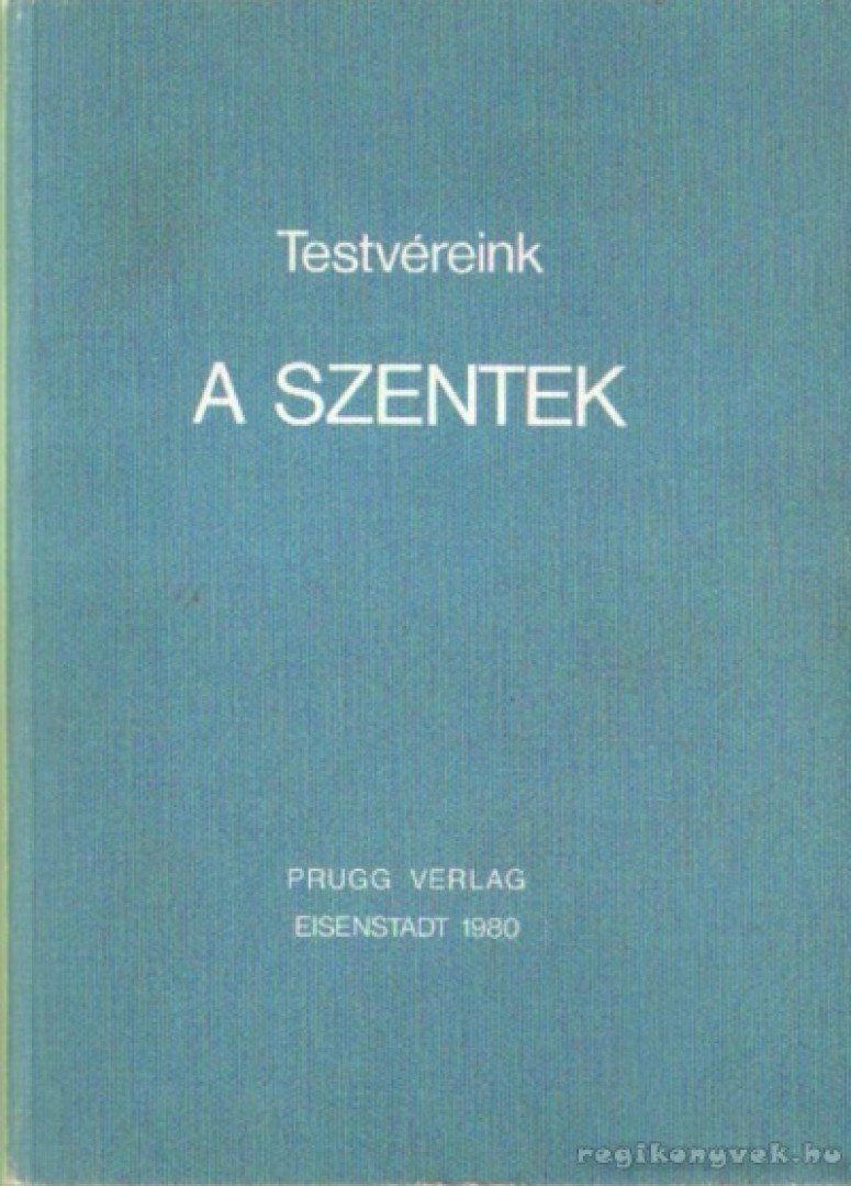 Testvéreink, a szentek [antikvár]