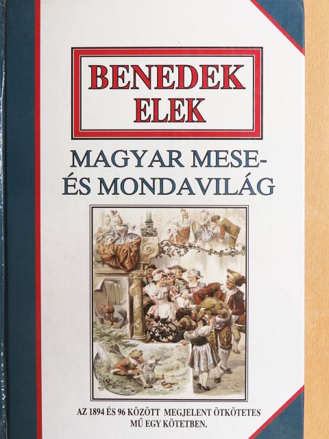 Benedek Elek - Magyar mese- és mondavilág [antikvár]