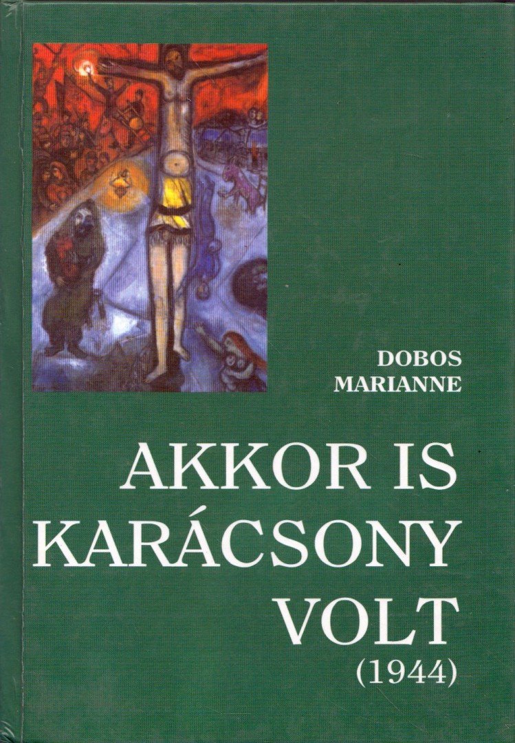 Dobos Marianne - Akkor is karácsony volt (1944) [antikvár]