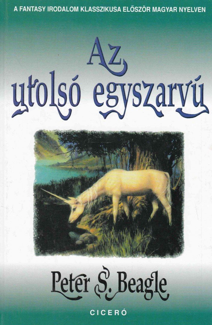 Peter S. Beagle - Az utolsó egyszarvú [antikvár]