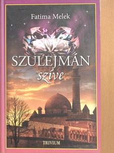 Fatima Melek - Szulejmán szíve [antikvár]