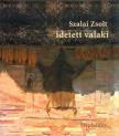 SZALAI ZSOLT - Idetett valaki [antikvár]