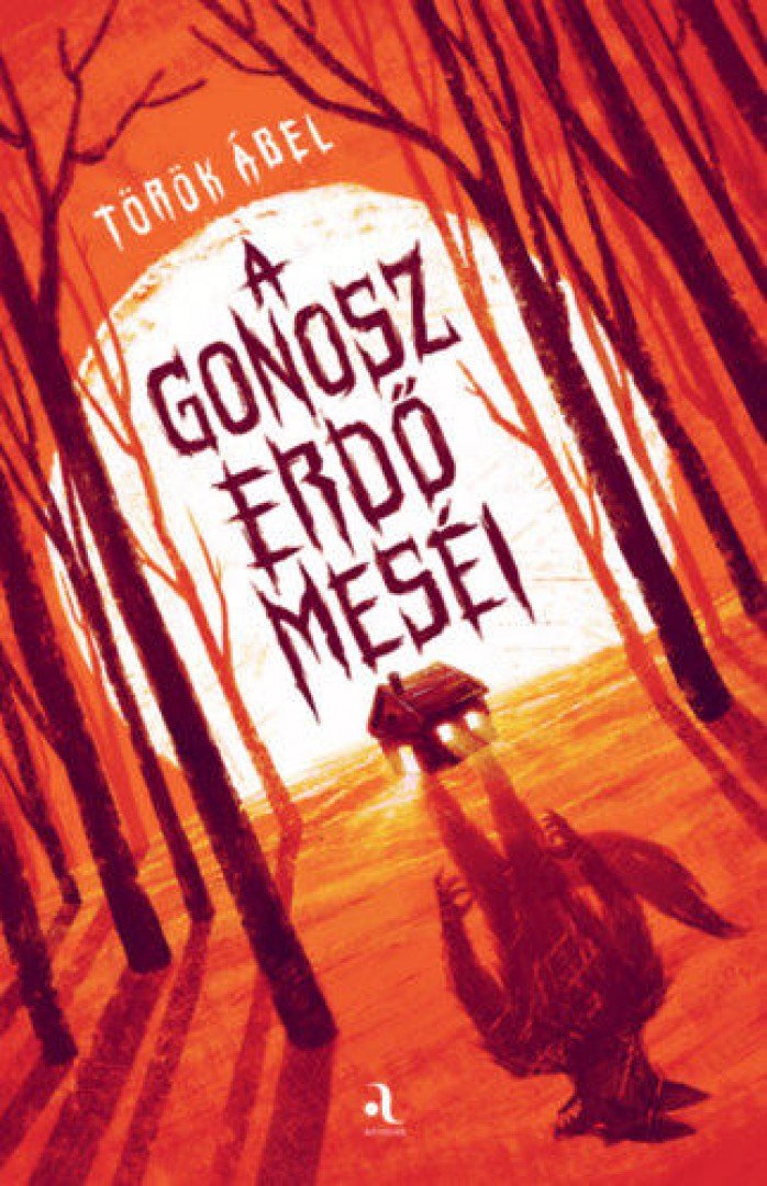 Török Ábel - A gonosz erdő meséi [antikvár]