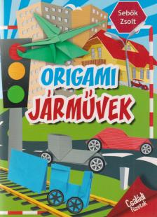 Sebők Zsolt - Origami járművek [antikvár]