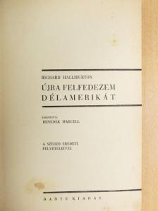 Richard Halliburton - Újra felfedezem Délamerikát [antikvár]