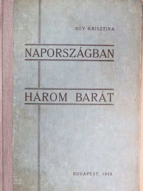 Roy Krisztina - Napországban/Három barát [antikvár]