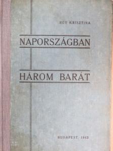 Roy Krisztina - Napországban/Három barát [antikvár]