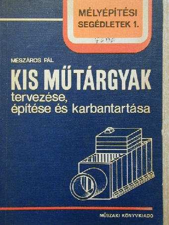 Mészáros Pál - Kis műtárgyak tervezése, építése és karbantartása [antikvár]