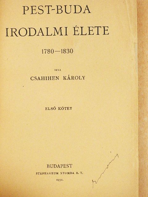 Csahihen Károly - Pest-Buda irodalmi élete I. [antikvár]