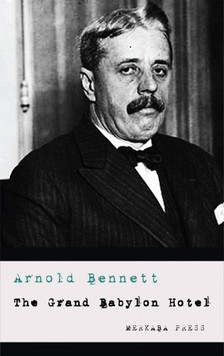 Bennett Arnold - The Grand Babylon Hotel [eKönyv: epub, mobi]