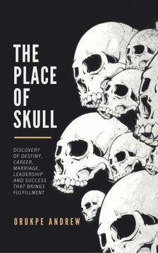 Andrew Orukpe - The Place of Skull [eKönyv: epub, mobi]