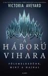 Victoria Aveyard - A háború vihara