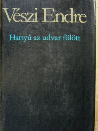 Vészi Endre - Hattyú az udvar fölött [antikvár]
