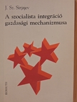 J. Sz. Sirjajev - A szocialista integráció gazdasági mechanizmusa [antikvár]