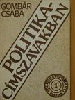 Gombár Csaba - Politika-címszavakban [antikvár]