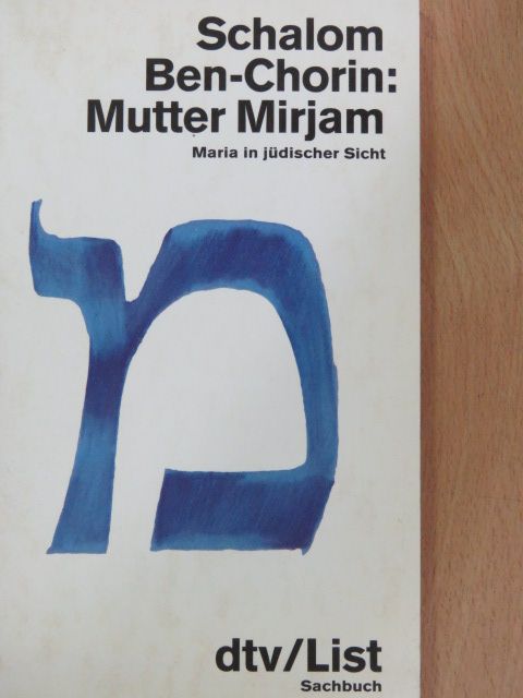 Schalom Ben-Chorin - Mutter Mirjam [antikvár]