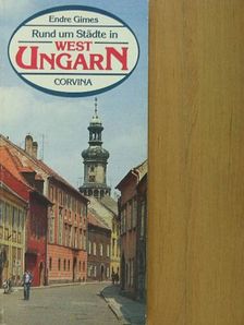 Gimes Endre - Rund um Städte in West Ungarn [antikvár]