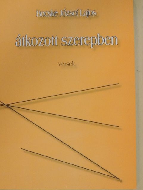 Becske József Lajos - Átkozott szerepben [antikvár]