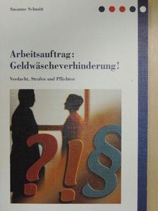 Susanne Schmitt - Arbeitsauftrag: Geldwäscheverhinderung! [antikvár]