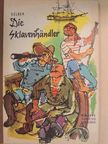 Martin Selber - Die Sklavenhändler [antikvár]