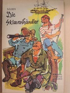 Martin Selber - Die Sklavenhändler [antikvár]
