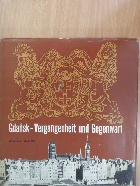 Bohdan Szermer - Gdansk - Vergangenheit und Gegenwart [antikvár]
