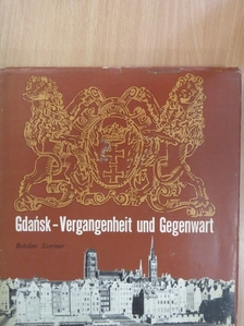 Bohdan Szermer - Gdansk - Vergangenheit und Gegenwart [antikvár]