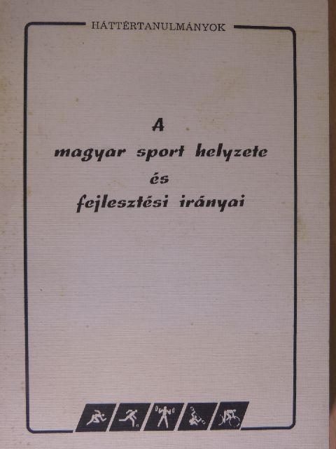 Debreceni János - A magyar sport helyzete és fejlesztési irányai [antikvár]
