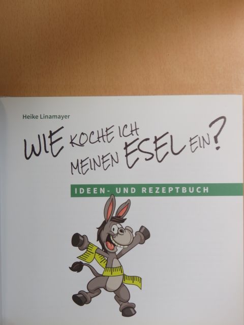 Heike Linamayer - Wie koche ich meinen Esel ein? [antikvár]