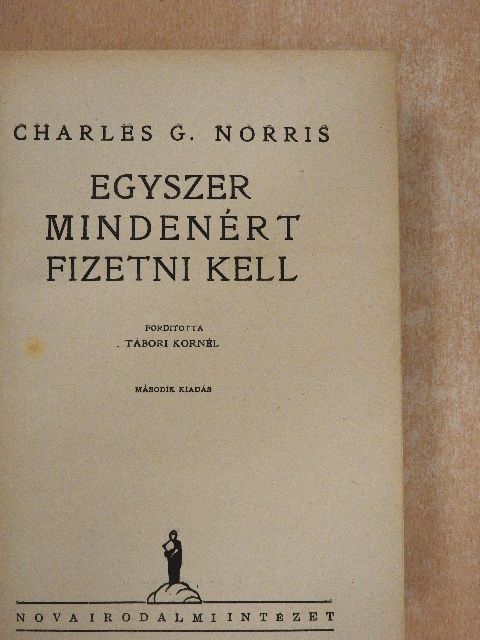Charles G. Norris - Egyszer mindenért fizetni kell [antikvár]