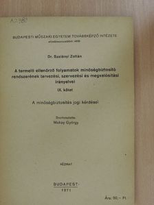 Dr. Szelényi Zoltán - A termelő ellenőrző folyamatok minőségbiztosító rendszerének tervezési, szervezési és megvalósítási irányelvei IX. [antikvár]
