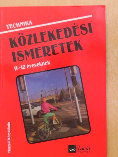 Nagy Attiláné - Technika - Közlekedési ismeretek 11-12 éveseknek [antikvár]