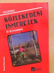 Nagy Attiláné - Technika - Közlekedési ismeretek 11-12 éveseknek [antikvár]