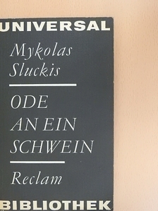 Mykolas Sluckis - Ode an ein schwein [antikvár]