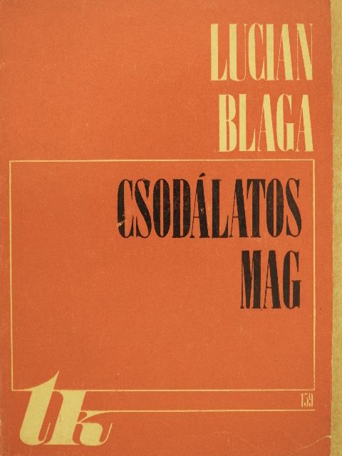 Lucian Blaga - Csodálatos mag [antikvár]