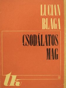 Lucian Blaga - Csodálatos mag [antikvár]