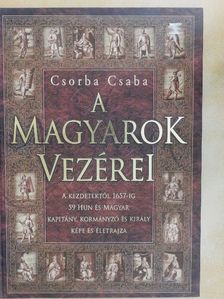 Csorba Csaba - A magyarok vezérei [antikvár]