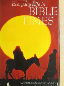 A. Douglas Tushingham - Everyday Life in Bible Times [antikvár]