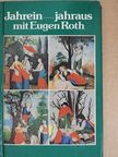 Eugen Roth - Jahrein-jahraus [antikvár]