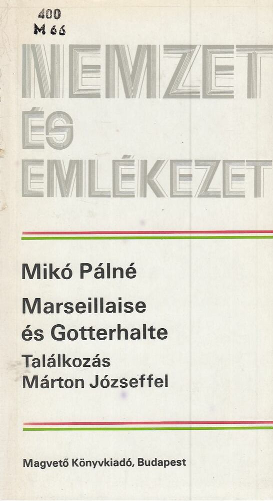 Mikó Pálné - Marseillaise és Gotterhalte [antikvár]
