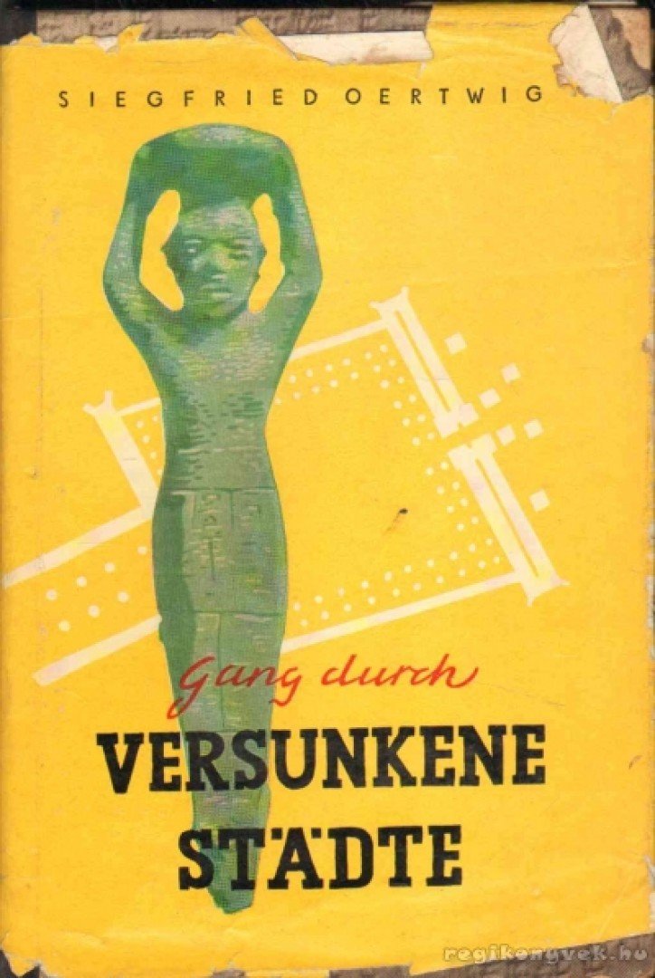 Oertwig, Siegfried - Gang durch versunkene Städte [antikvár]