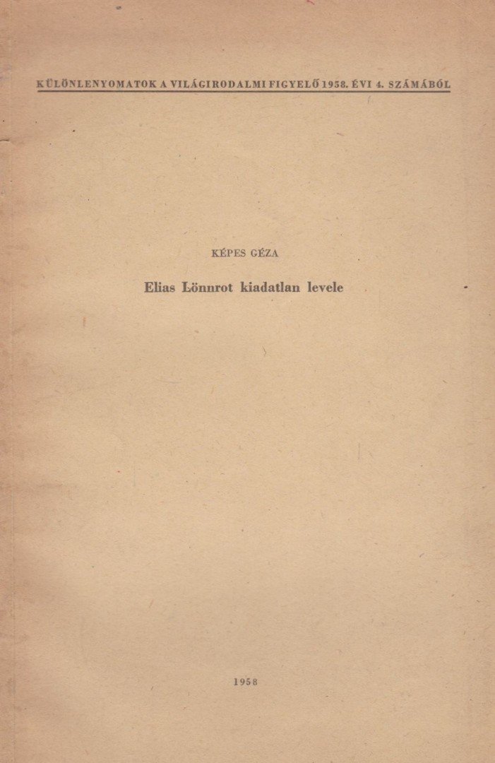 KÉPES GÉZA - Elias Lönnrot kiadatlan levele [antikvár]
