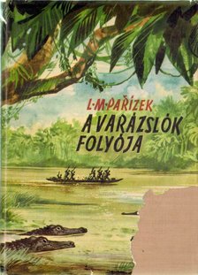L.M.Parízek - A varázslók folyója [antikvár]