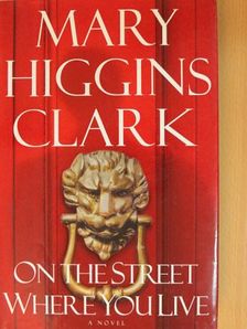 Mary Higgins Clark - On the Street Where You Live [antikvár]