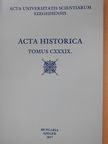 Balogh László - Acta Historica Tomus CXXXIX. (dedikált példány) [antikvár]