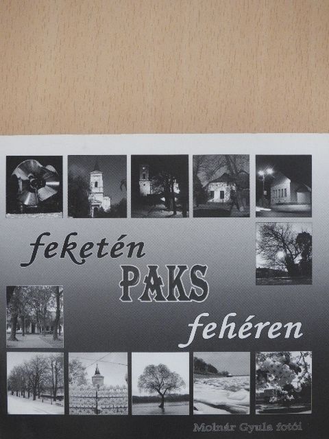 Molnár Gyula - Paks feketén-fehéren [antikvár]
